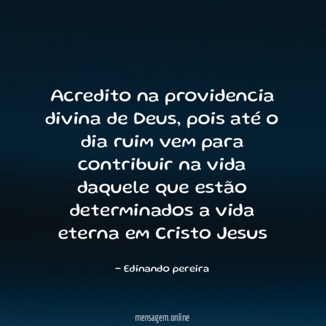 Acredito na providencia divina de Deus