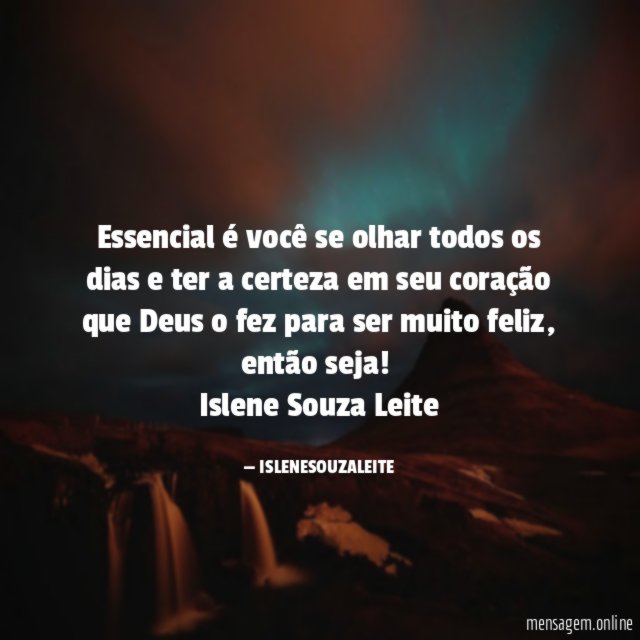 Essencial é você se olhar todos os dias