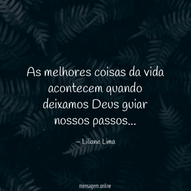As melhores coisas da vida acontecem quando deixamos Deus guiar nossos passos