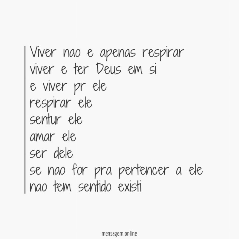 Viver nao e apenas respirar viver e ter Deus