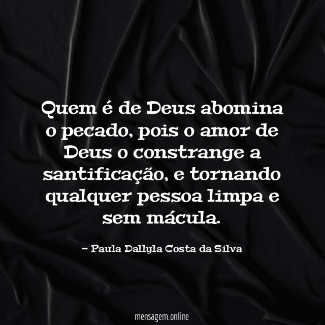 Quem é de Deus abomina o pecado