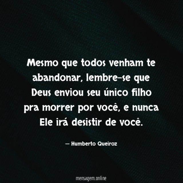 Mesmo que todos venham te abandonar