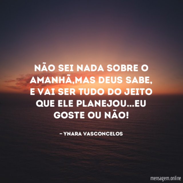 Não sei nada sobre o amanhã