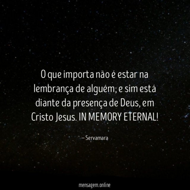 O que importa não é estar na lembrança de alguém