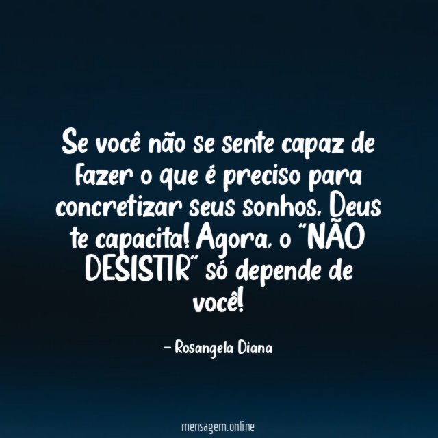 Se você não se sente capaz de fazer