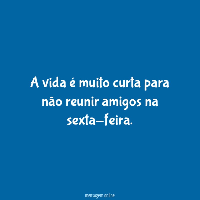Par perfeito = amigos + sexta