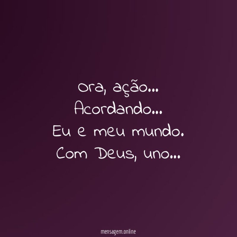 Ora, ação…