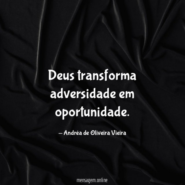 Deus transforma adversidade em oportunidade