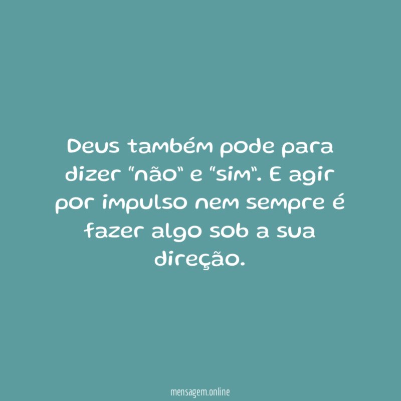 Deus também pode para dizer “não” e “sim”
