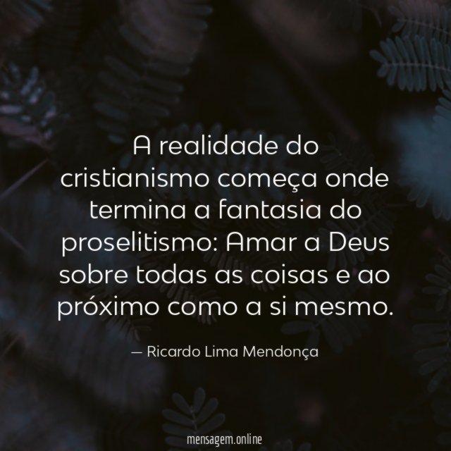 A realidade do cristianismo começa onde termina a fantasia do proselitismo