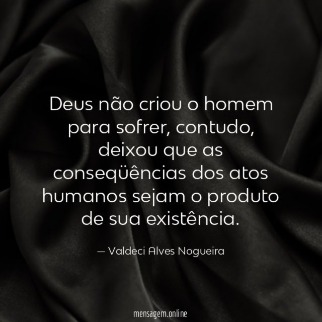 Deus não criou o homem para sofrer