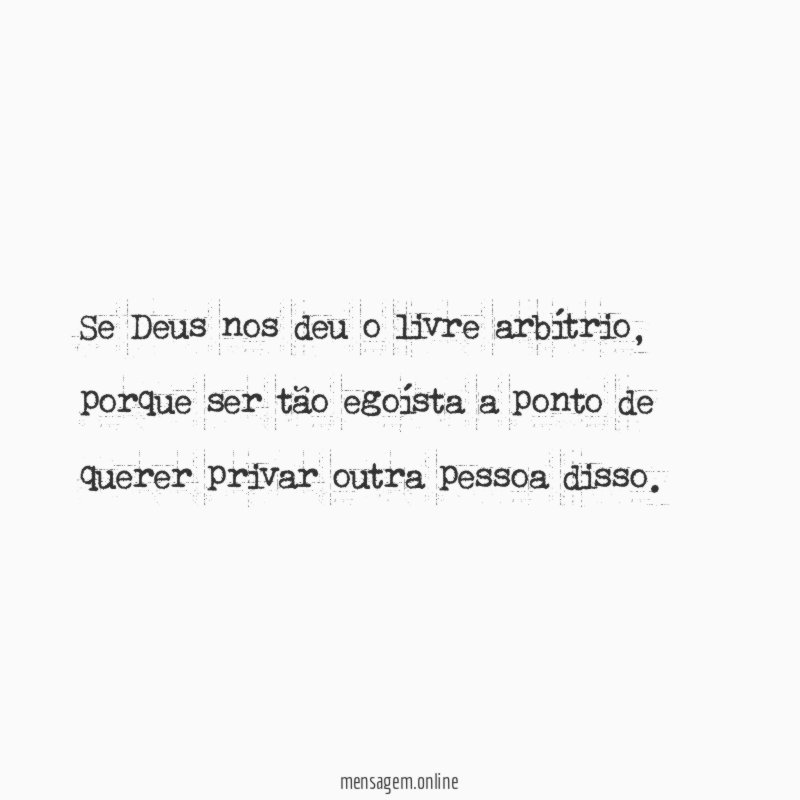 Se Deus nos deu o livre arbítrio