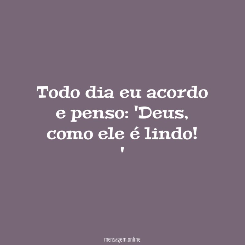 Todo dia eu acordo e penso