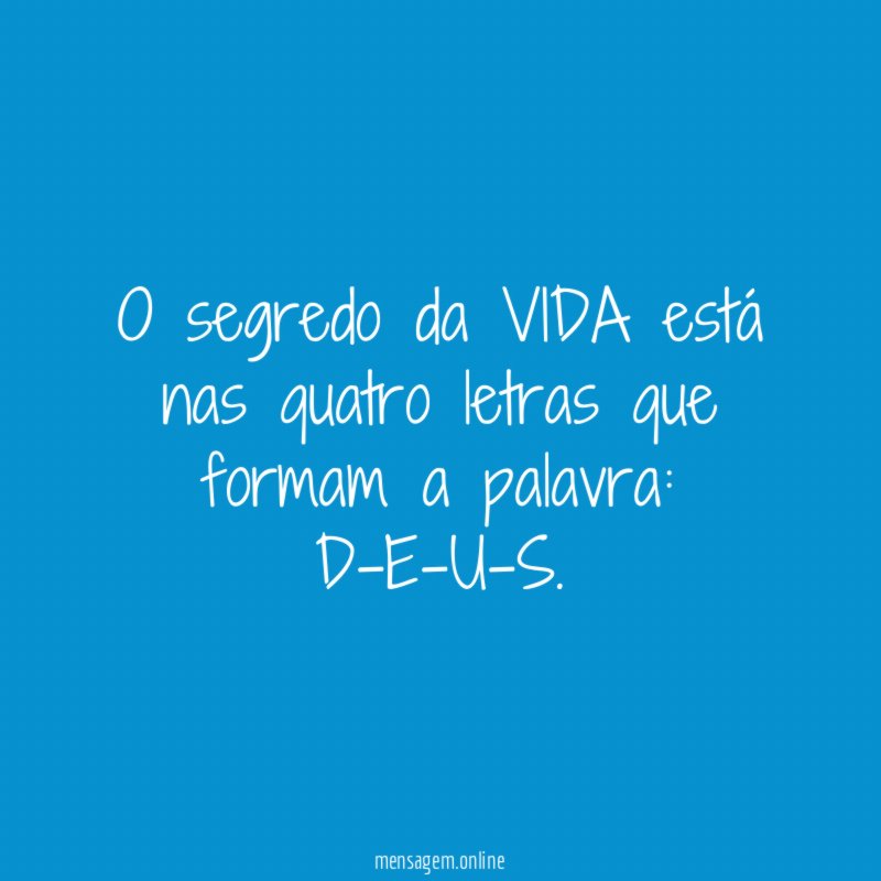 O segredo da VIDA está nas quatro letras que formam a palavra