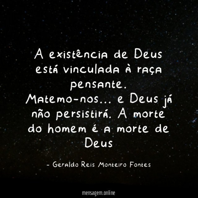 A existência de Deus está vinculada à raça pensante