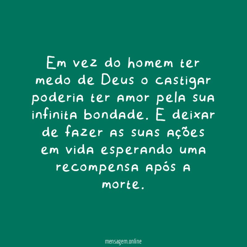 Em vez do homem ter medo de Deus