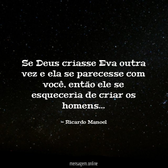 Se Deus criasse Eva outra vez e ela se parecesse com você