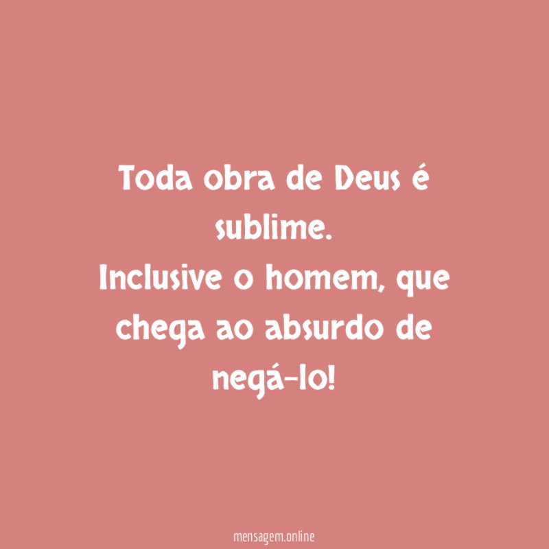 Toda obra de Deus é sublime