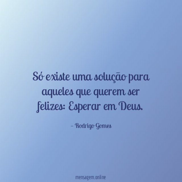 Só existe uma solução para aqueles que querem ser felizes