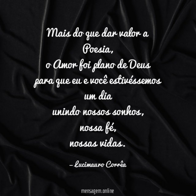 Mais do que dar valor a Poesia