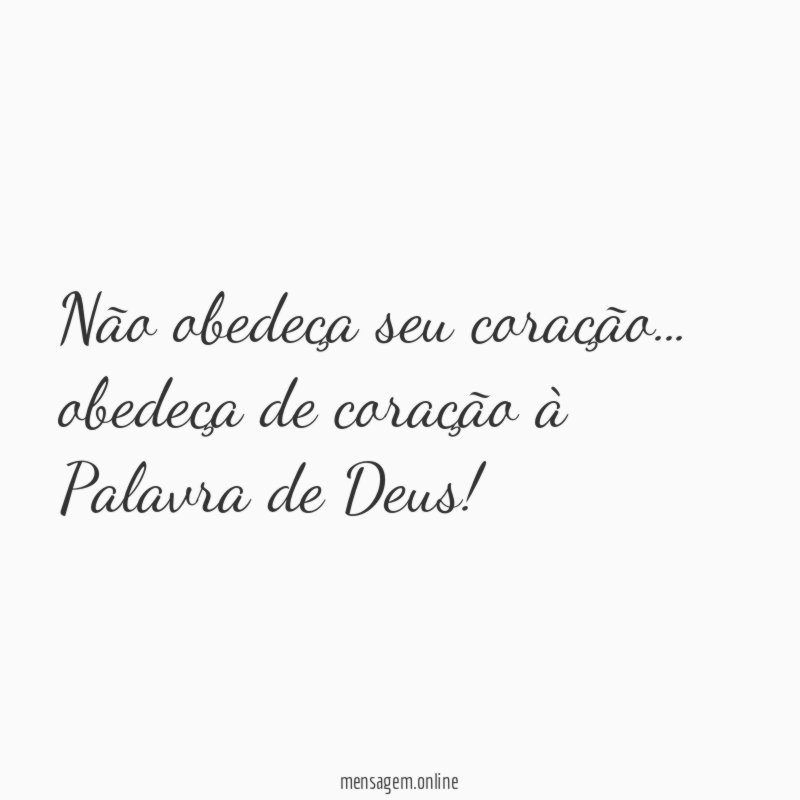 Não obedeça seu coração