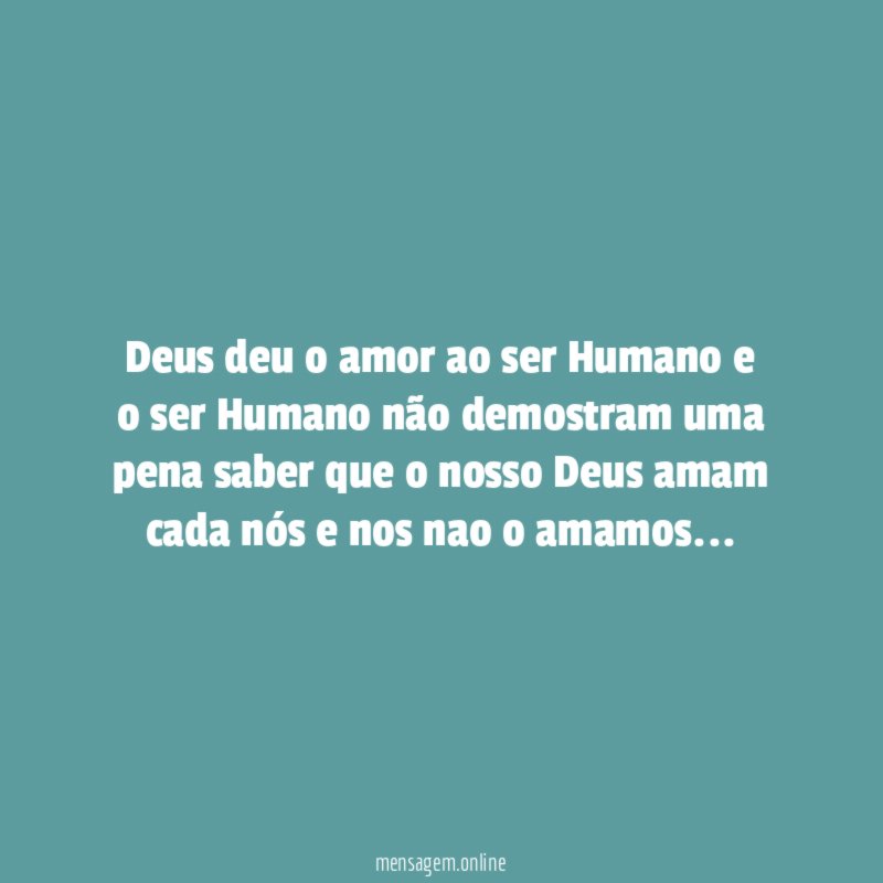 Deus deu o amor ao ser Humano
