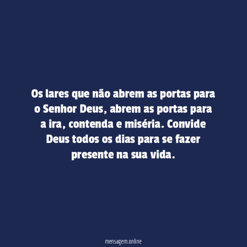 Os lares que não abrem as portas para o Senhor Deus