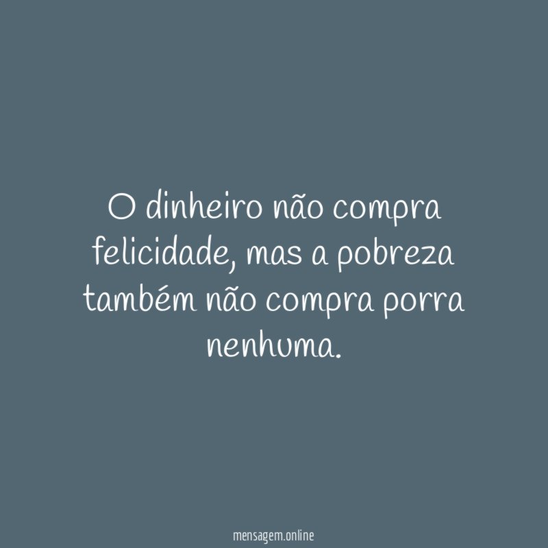O dinheiro não compra