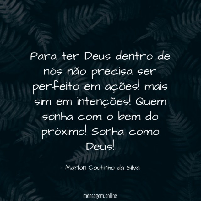 Para ter Deus dentro de nós não precisa