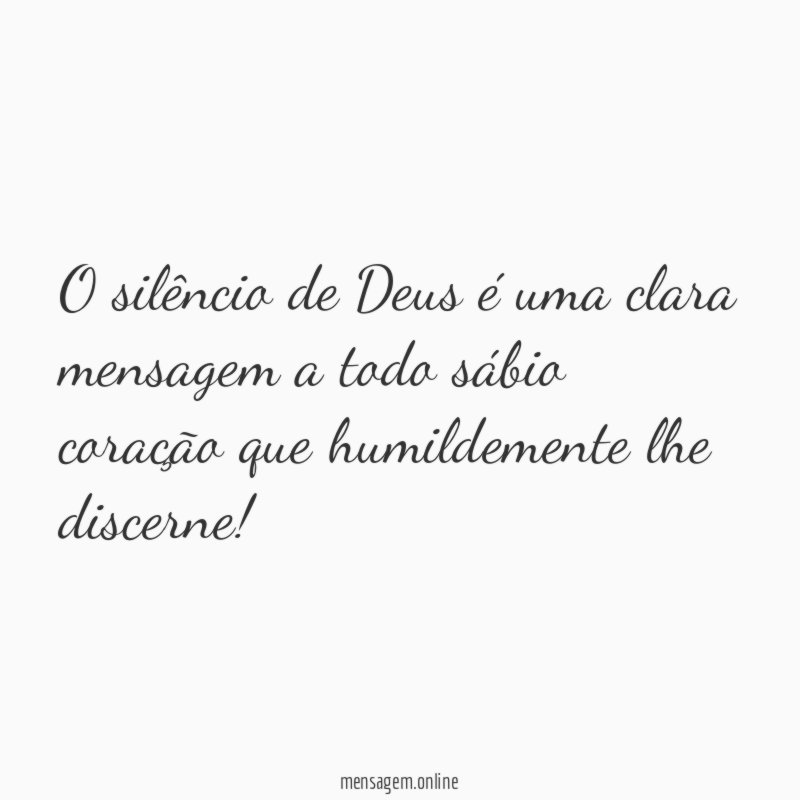 O silêncio de Deus é uma clara mensagem
