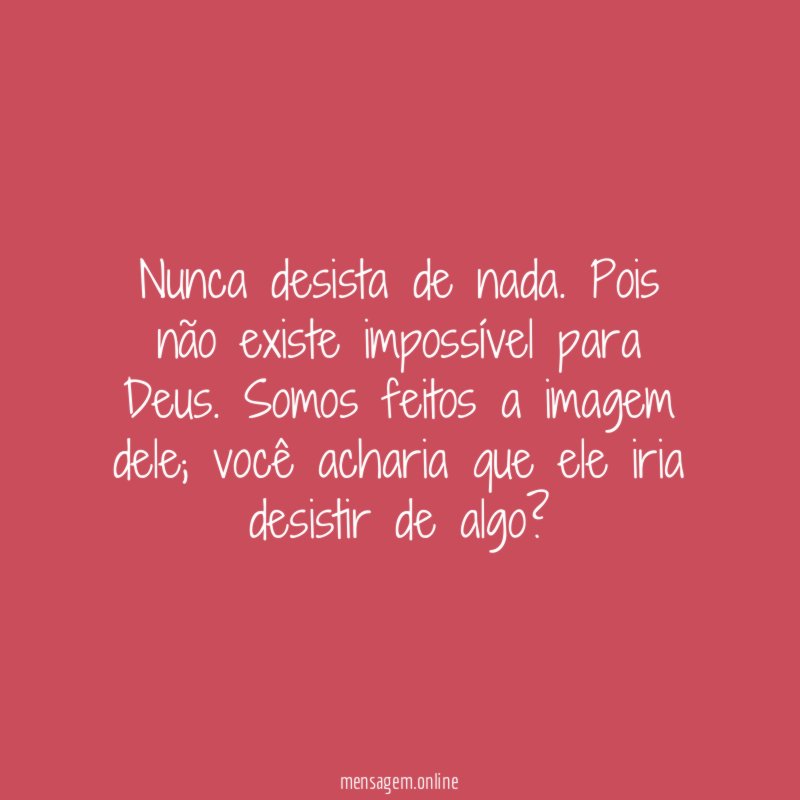 Nunca desista de nada