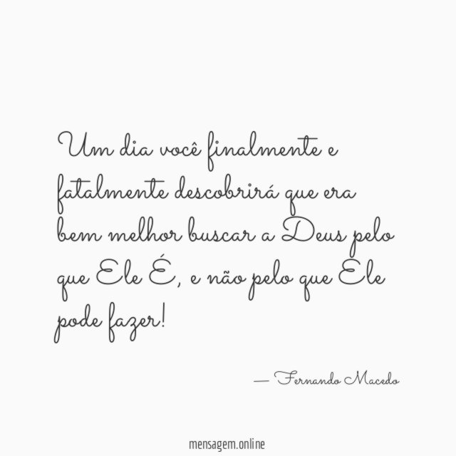 Um dia você finalmente e fatalmente descobrirá que