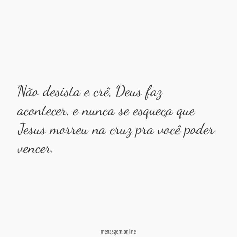 Não desista e crê