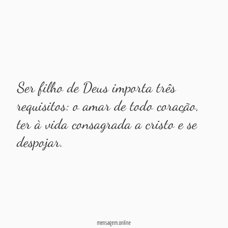 Ser filho de Deus importa três requisitos