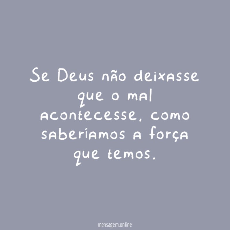 Se Deus não deixasse que o mal acontecesse