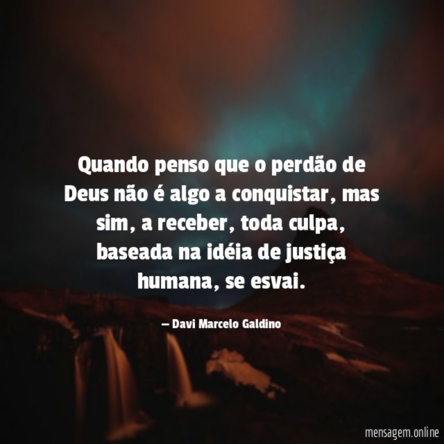 Quando penso que o perdão de Deus não