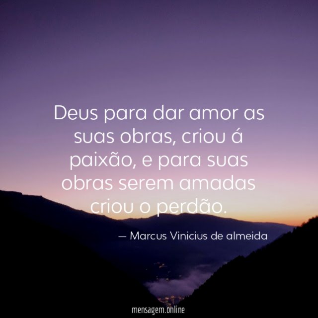 Deus para dar amor as suas obras