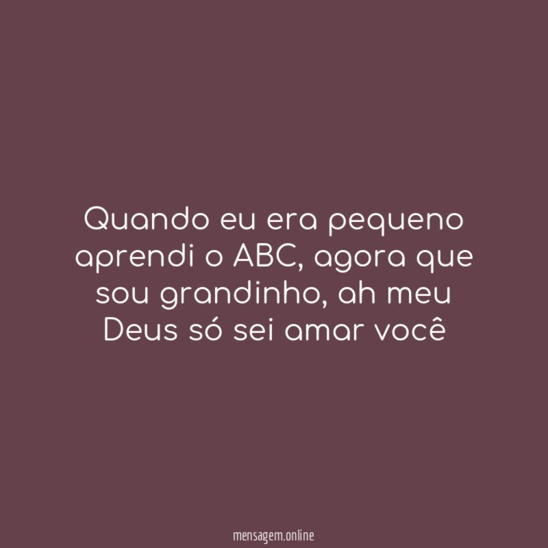 Quando eu era pequeno aprendi o ABC