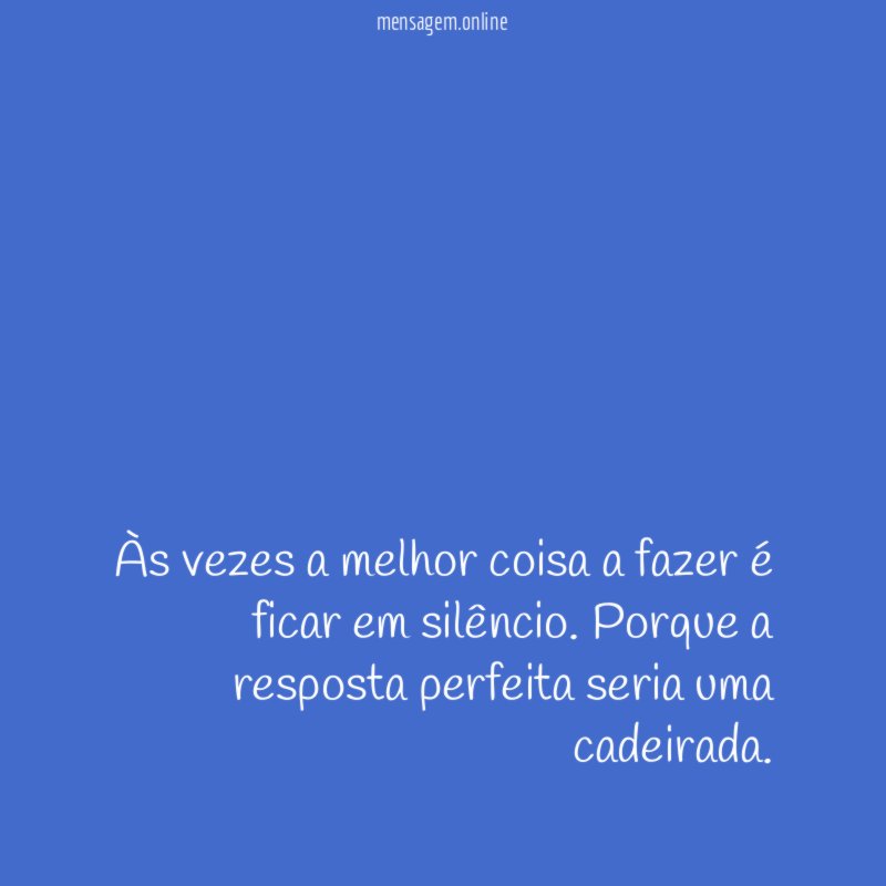 A melhor coisa é ficar em silêncio