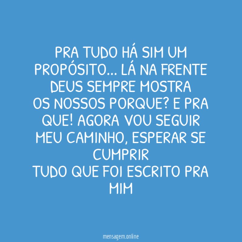 Pra tudo há sim um propósito