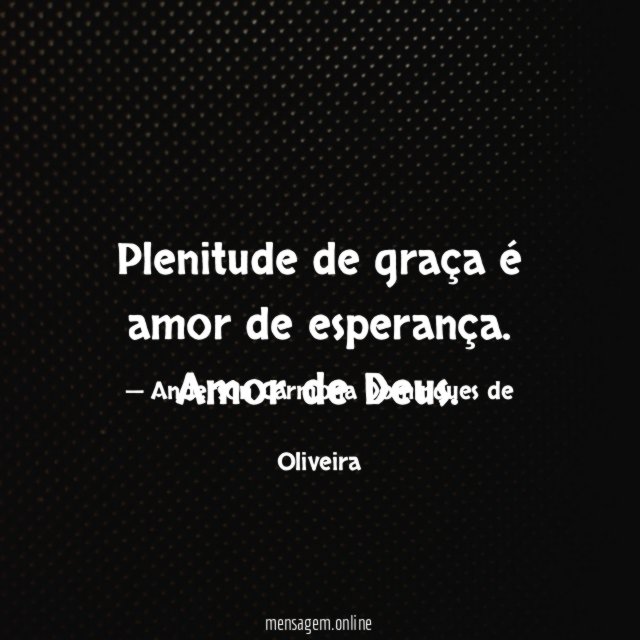 Plenitude de graça é amor de esperança
