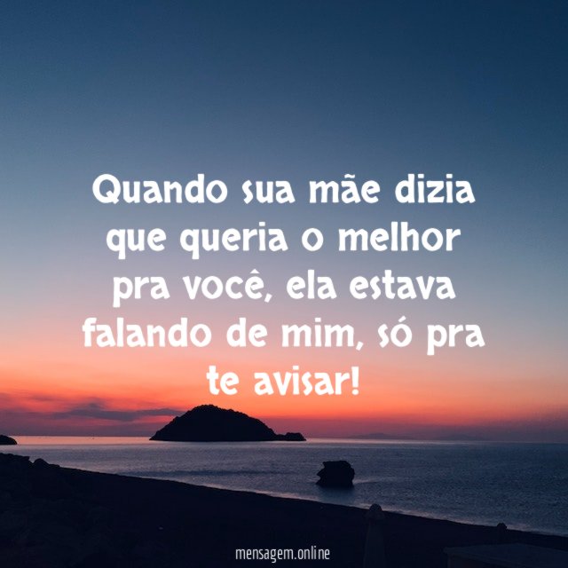 Quando sua mãe dizia