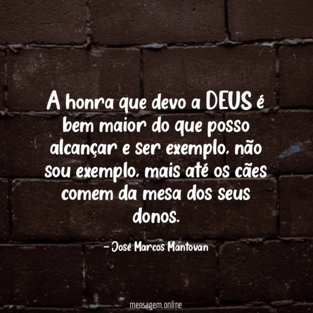 A honra que devo a DEUS é bem