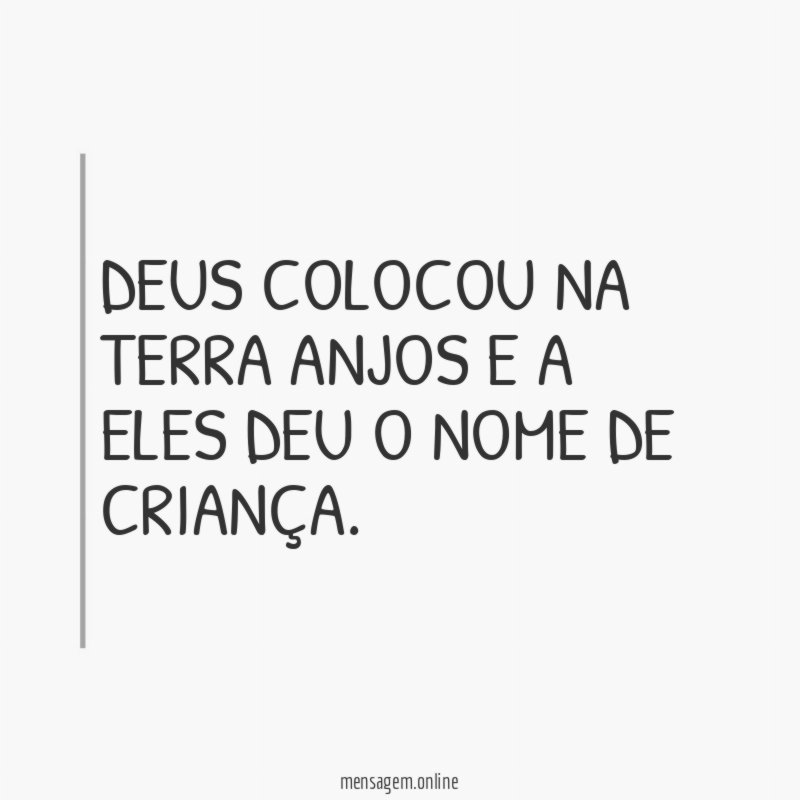 Deus colocou na Terra anjos e a eles