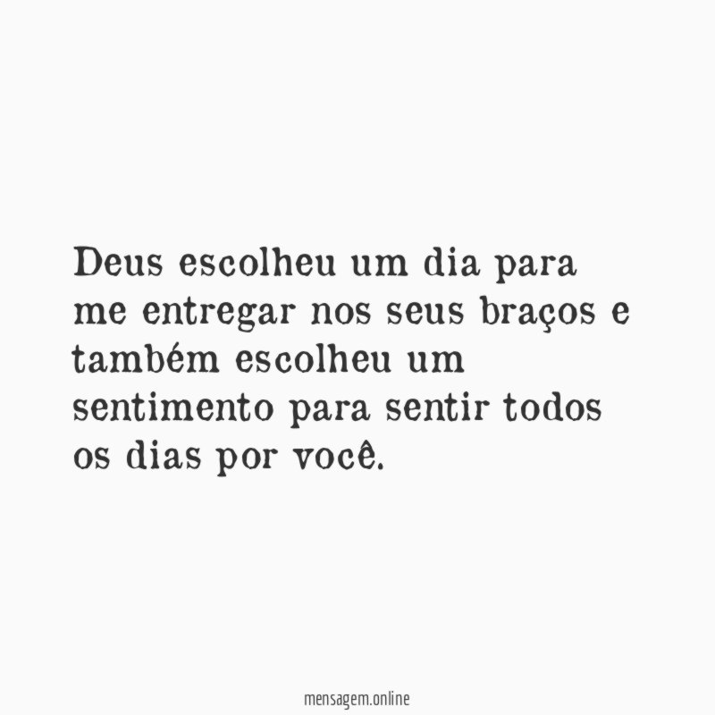 Deus escolheu um dia para me entregar nos