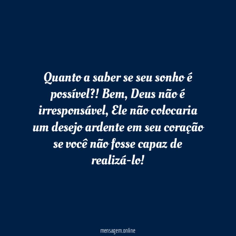 Quanto a saber se seu sonho é possível