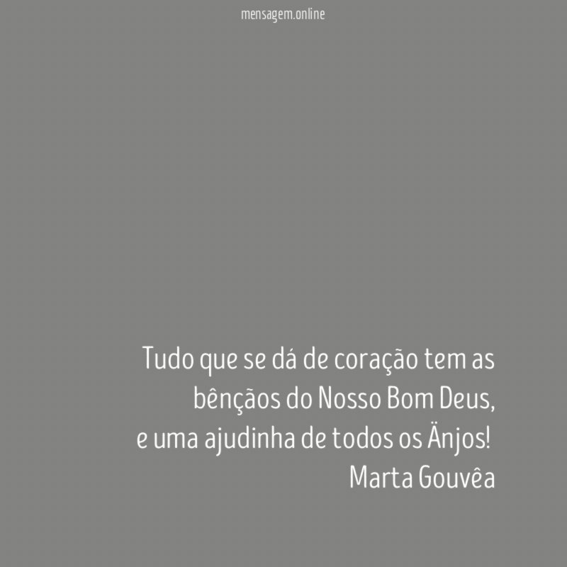 Tudo que se dá de coração tem as bênçãos