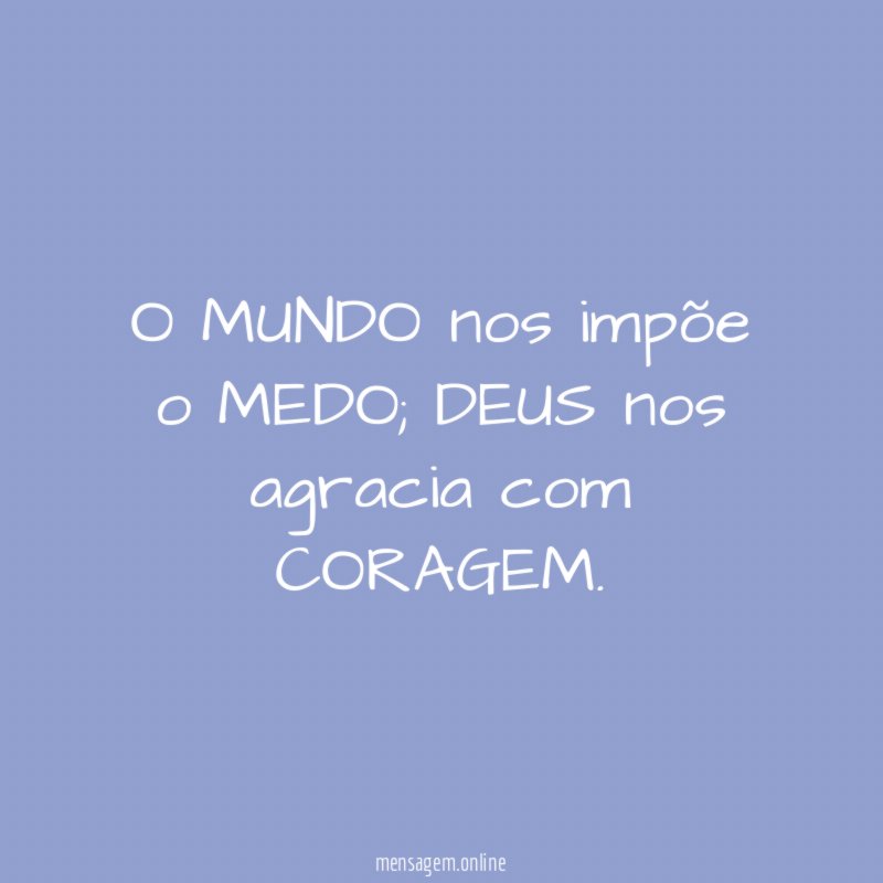 O MUNDO nos impõe o MEDO