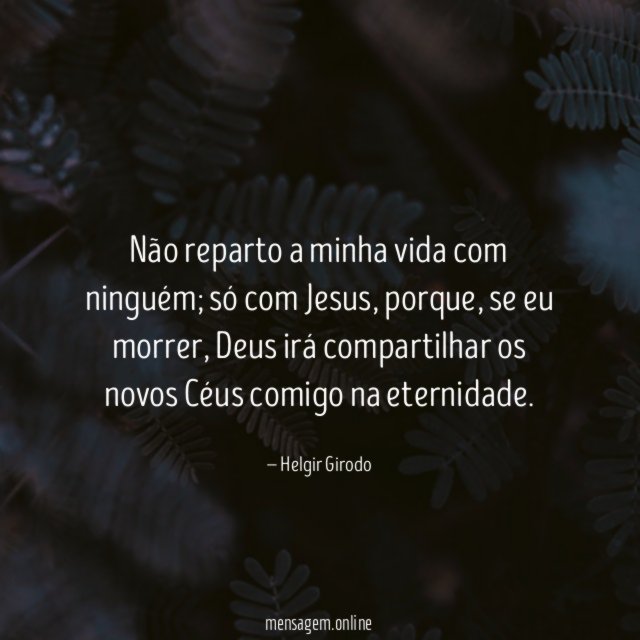 Não reparto a minha vida com ninguém