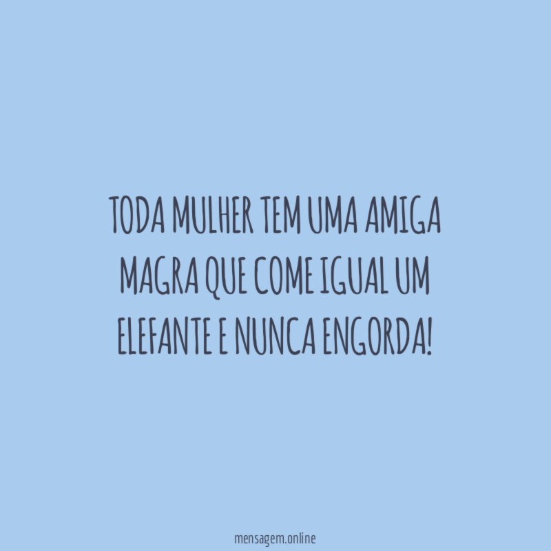 Toda mulher tem uma amiga